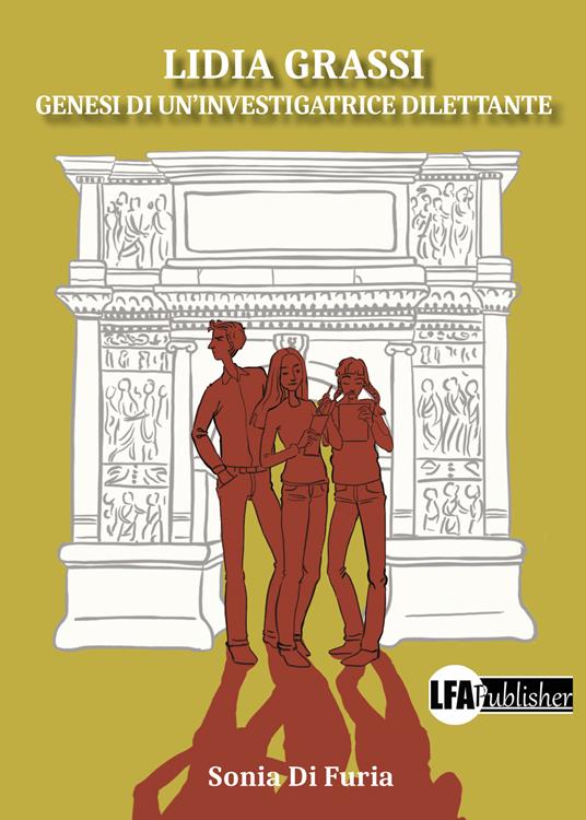 Lidia Grassi. Genesi di un'investigatrice dilettante - Sonia Di Furia - copertina