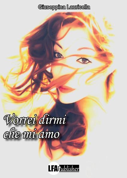 Vorrei dirmi che mi amo - Giuseppina Lauricella - copertina
