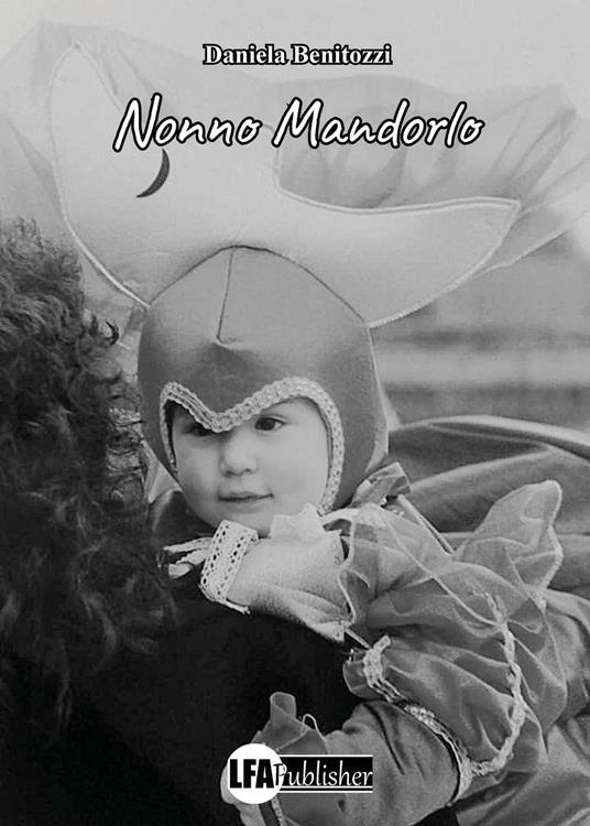 Nonno Mandorlo - Daniela Benitozzi - copertina