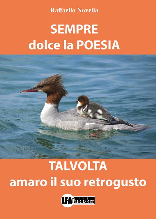 Sempre dolce la poesia talvolta amaro il suo retrogusto - Raffaello Novella - copertina