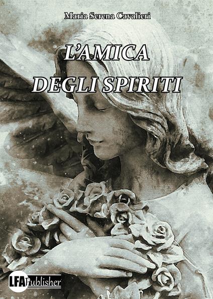 L'amica degli spiriti - Maria Serena Cavalieri - copertina