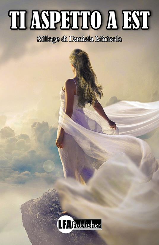 Ti aspetto a Est - Daniela Mirisola - copertina