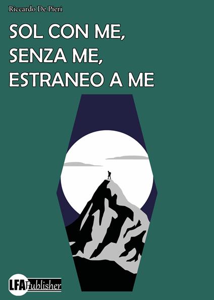 Sol con me, senza me, estraneo a me - Riccardo De Pieri - copertina