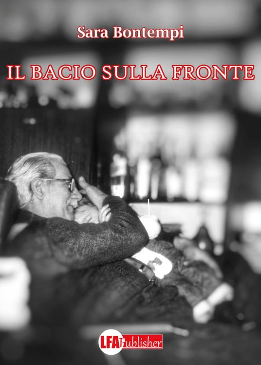 Il bacio sulla fronte - Sara Bontempi - copertina