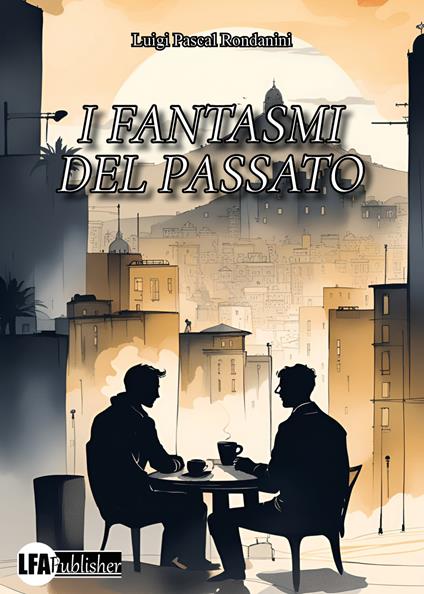 I fantasmi del passato - Luigi Pascal Rondanini - copertina