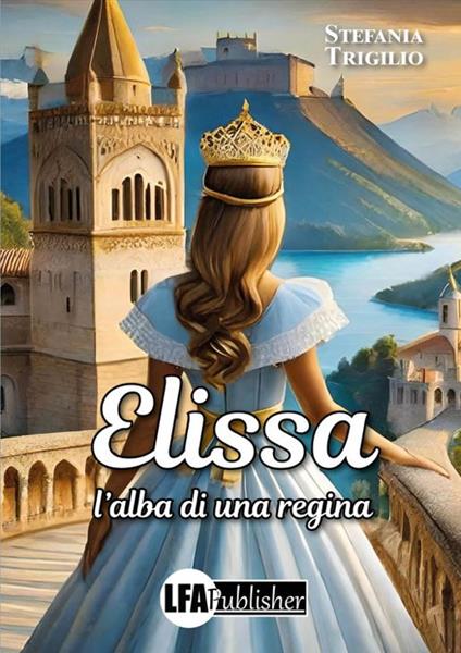 Elissa. L'alba di una regina - Stefania Trigilio - copertina