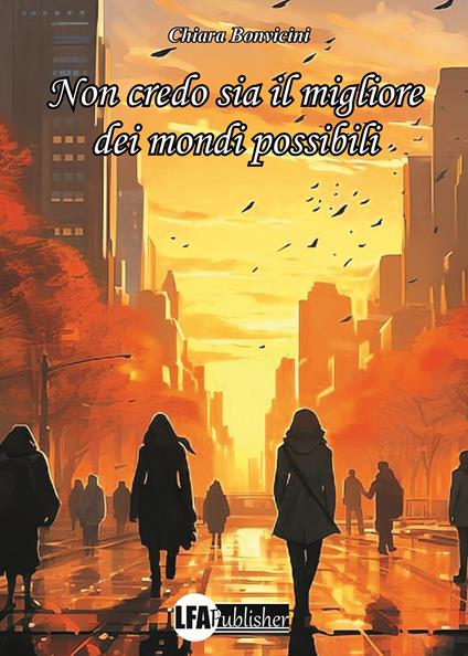 Non credo sia il migliore dei mondi possibili - Chiara Bonvicini - copertina