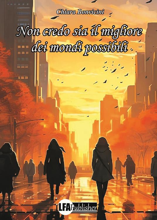 Non credo sia il migliore dei mondi possibili - Chiara Bonvicini - copertina