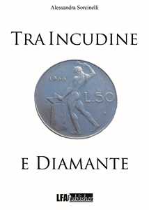 Tra incudine e diamante