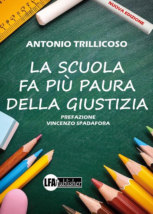 La scuola fa più paura della giustizia. Nuova ediz. - Antonio Trillicoso - copertina