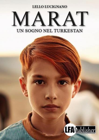 Marat. Un sogno nel Turkestan - Lello Lucignano - copertina