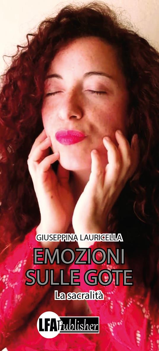 Emozioni sulle gote. La sacralità - Giuseppina Lauricella - copertina