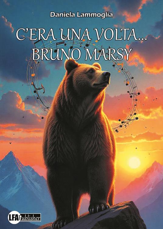 C'era una volta... Bruno Marsy. Storia di un orso bruno marsicano - Daniela Lammoglia - copertina