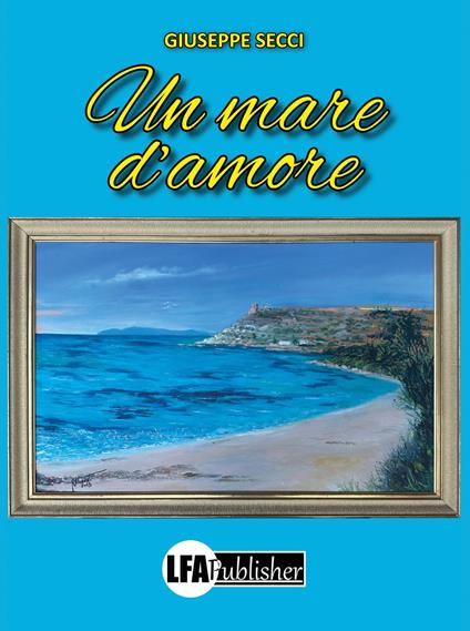 Un mare d'amore - Giuseppe Secci - copertina