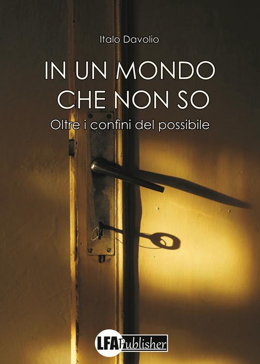In un mondo che non so. Oltre i confini del possibile - Italo Davolio - copertina