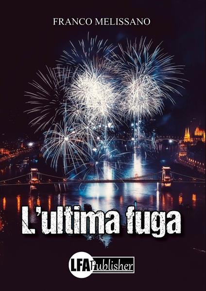 L'ultima fuga - Franco Melissano - copertina