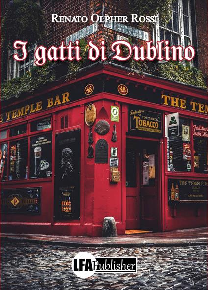 I gatti di Dublino - Renato Olpher Rossi - copertina