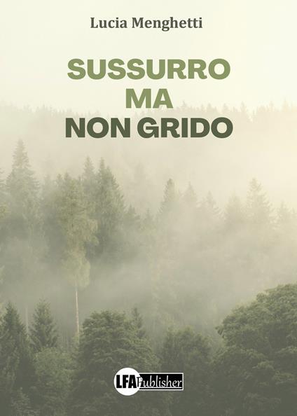 Sussurro ma non grido - Lucia Menghetti - copertina