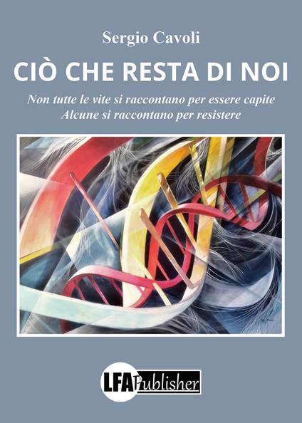 Ciò che resta di noi - Sergio Cavoli - copertina