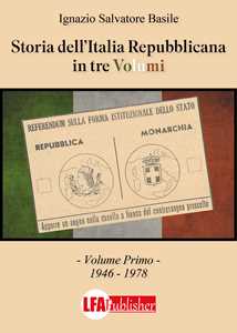 Libro Storia dell'Italia Repubblicana in tre volumi. Vol. 1: 1946-1978 Ignazio Salvatore Basile