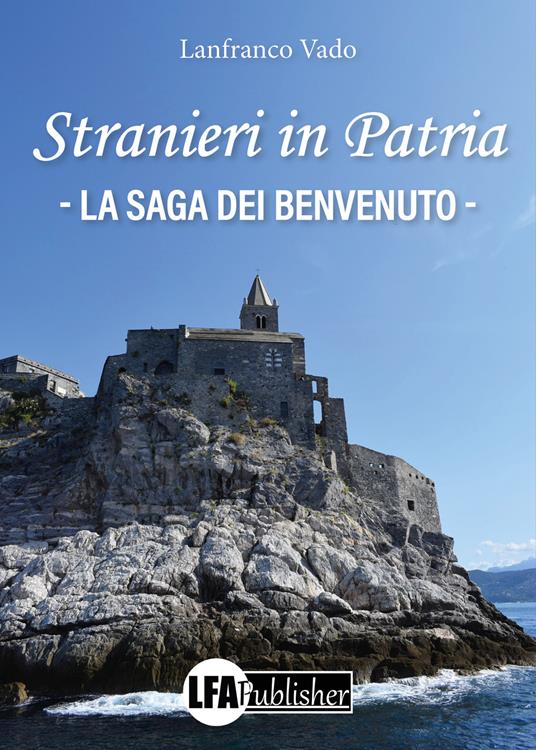 Stranieri in patria. La saga dei Benvenuto - Lanfranco Vado - copertina