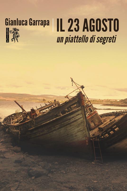 Il 23 agosto. Un piattello di segreti - Gianluca Garrapa - copertina