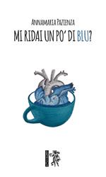 Mi ridai un po’ di blu?