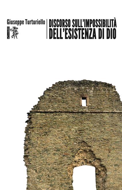 Discorso sull'impossibilità dell'esistenza di Dio - Giuseppe Turturiello - copertina