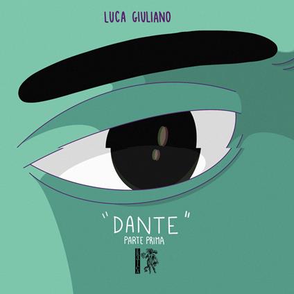 «Dante». Parte Prima - Luca Giuliano - copertina