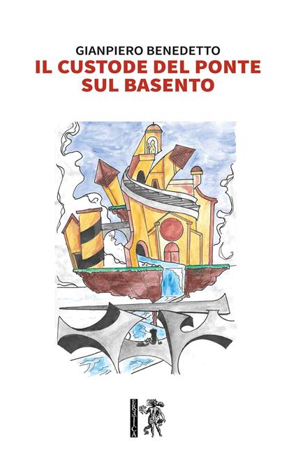 Il custode del ponte sul Basento - Gianpiero Benedetto - copertina