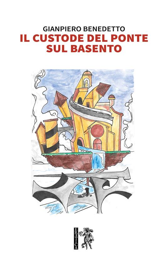Il custode del ponte sul Basento - Gianpiero Benedetto - copertina