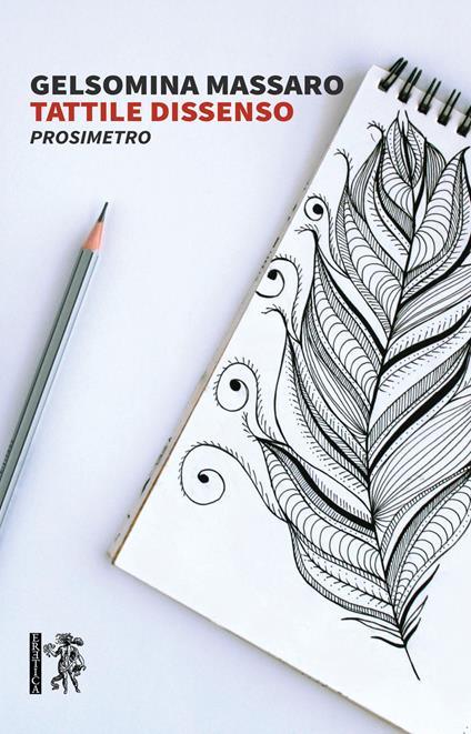Tattile dissenso. Prosimetro - Gelsomina Massaro - copertina