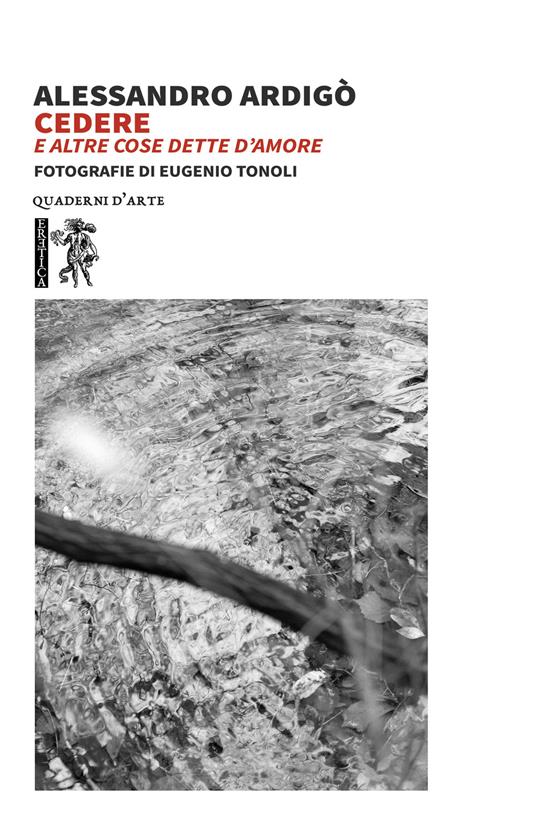 Cedere e altre cose dette d'amore - Alessandro Ardigò - copertina