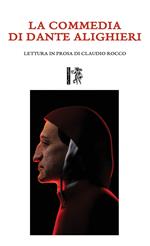 La Commedia di Dante Alighieri. Lettura in prosa di Claudio Rocco