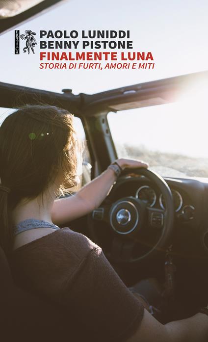 Finalmente Luna. Storia di furti, amori e miti - Paolo Luniddi,Benny Pistone - copertina