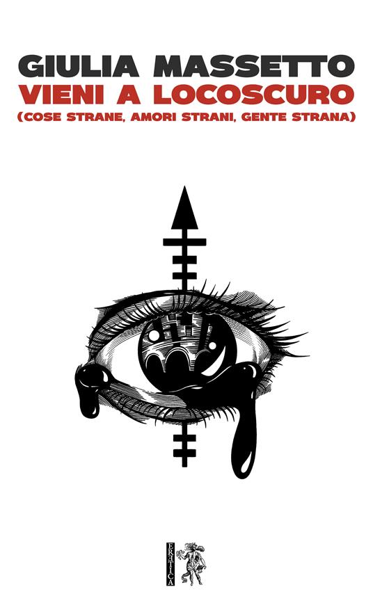 Vieni a Locoscuro (Cose strane, amori strani, gente strana) - Giulia Massetto - copertina