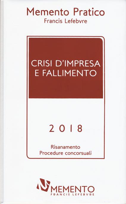 Crisi d'impresa e fallimento 2018. Risanamento procedure concorsuali - copertina