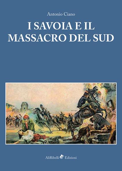 I Savoia e il massacro del Sud - Antonio Ciano,Pino Aprile,Lucio Barone - ebook