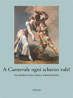 A Carnevale ogni scherzo vale! Filastrocche della tradizione