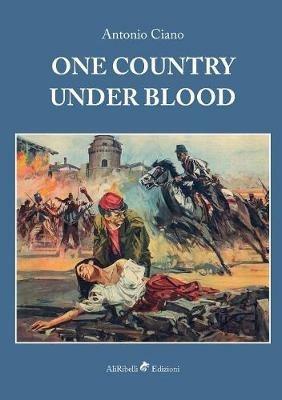 One country under blood - Antonio Ciano - copertina