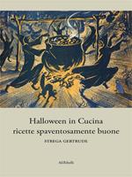 Halloween in cucina. Ricette spaventosamente buone