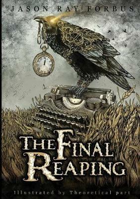 The final reaping. Ediz. illustrata - Jason Ray Forbus - copertina