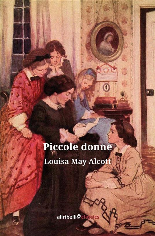 Piccole donne - Louisa May Alcott,Beatrice Masini - ebook