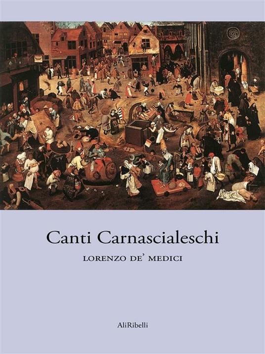 Canti carnascialeschi - Lorenzo de' Medici - ebook