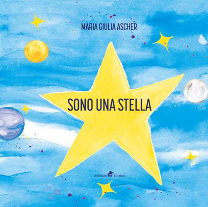 Sono una stella. Ediz. a colori - Maria Giulia Ascher - copertina