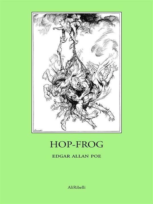 Hop-Frog - Edgar Allan Poe - ebook
