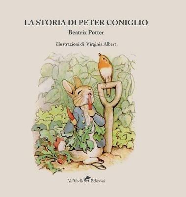 La storia di Peter Coniglio. Ediz. illustrata - Beatrix Potter - copertina