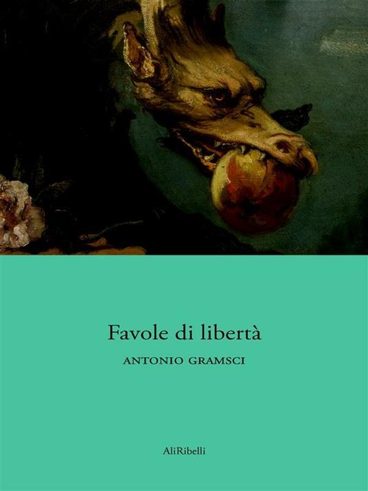 Favole di libertà - Antonio Gramsci - ebook