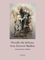 Le novelle del defunto Ivan Petrovic Belkin