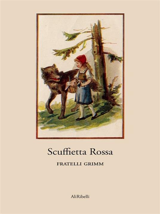 Scuffietta rossa - Jacob Grimm,Wilhelm Grimm - ebook